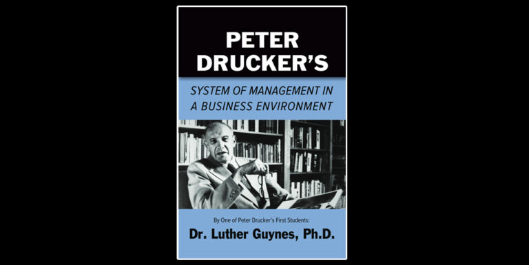 Peter Drucker’s System of Management in a Business Environment